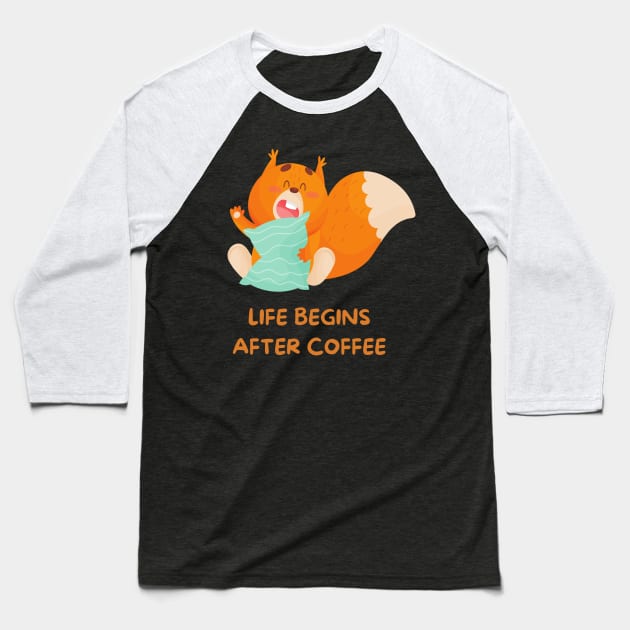 Squirrel Funny Quote | Life Begins After Coffee Baseball T-Shirt by mkhriesat